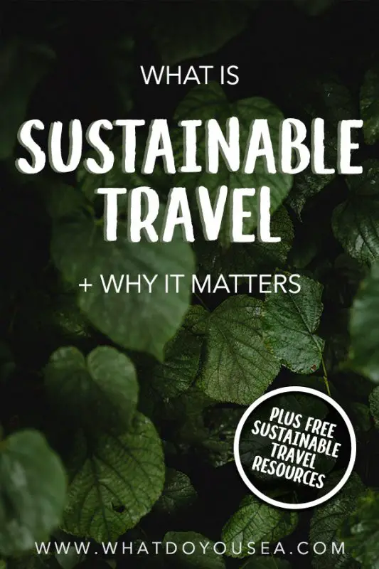 What is sustainable travel? Does it even matter? Actually, yes! Your dream trip to Bali has more impact than you know! In this blog post, I dive into what sustainable tourism and travel is and why it is so important that we start evoking good change. | Sustainability | Tips For Traveling Sustainably | Sustainable Travel | #sustainabletravel #howtotravelsustainably