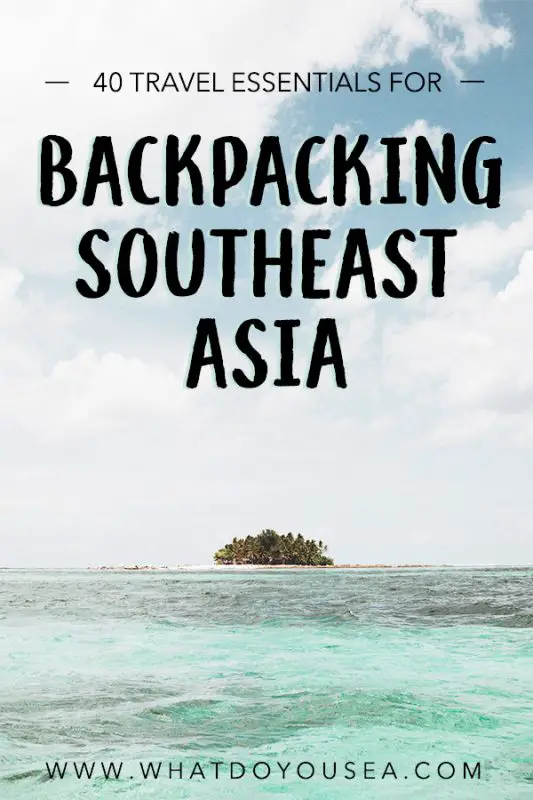 travel essentials backpacking southeast asia