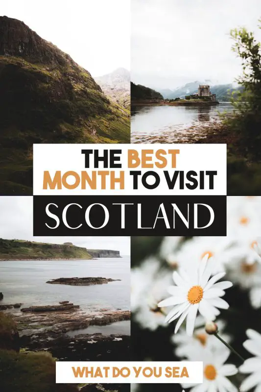 best time to visit scotland, best time to travel to scotland, scotland travel, scotland tips, when to go to scotland, scotland weather,