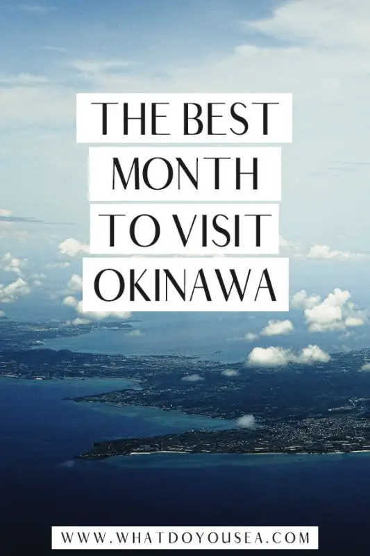 The Best Time To Visit Okinawa What Do You Sea